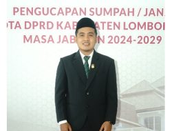 Cerita Unik nan Menginspirasi, Anggota Dewan Lombok Tengah Termuda Ke Dua Yang Masuk di Parlemen Jontlak